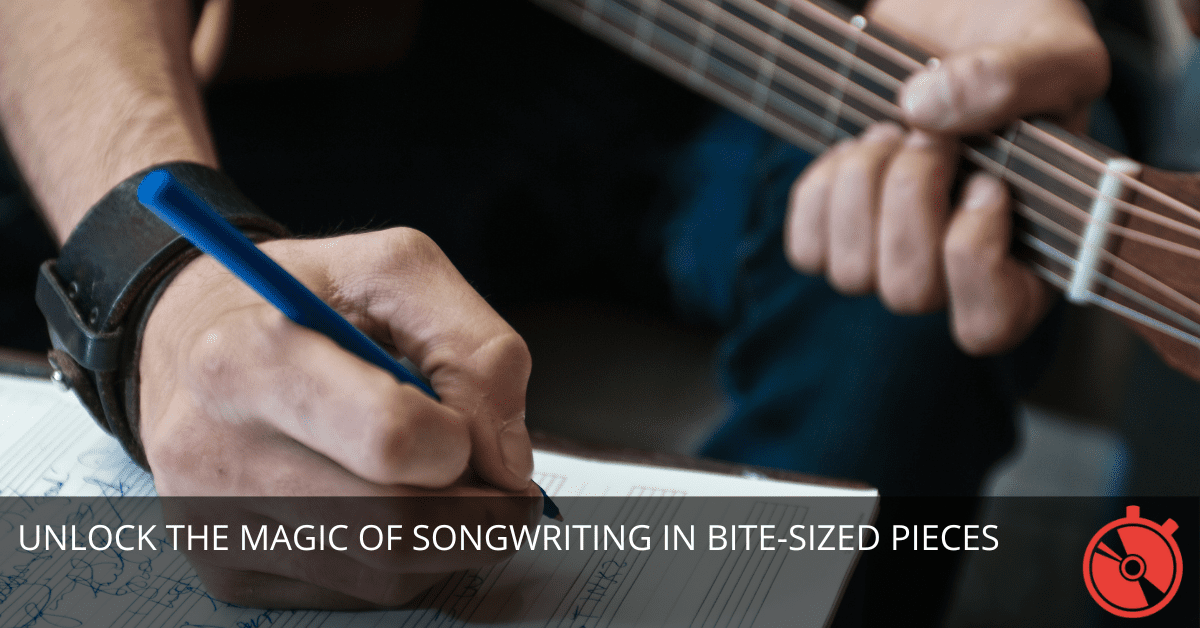 Master the Art of Songwriting in Chunks: Unlock Your Creative Potential ...