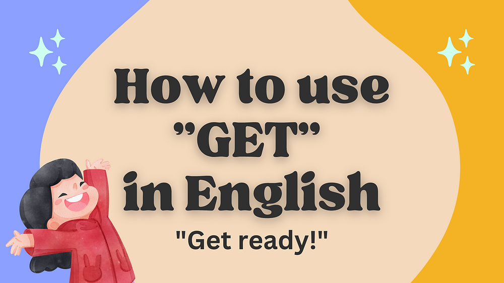 get | English with a Twist