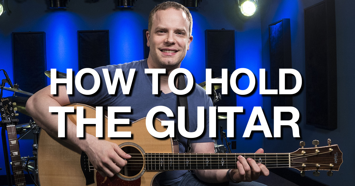 7 Best Way To Hold the Guitar - A Step-by-step Guide